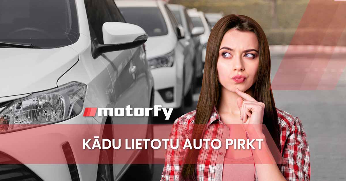 Kādu lietotu auto pirkt bilde kādu lietotu auto pirkt
