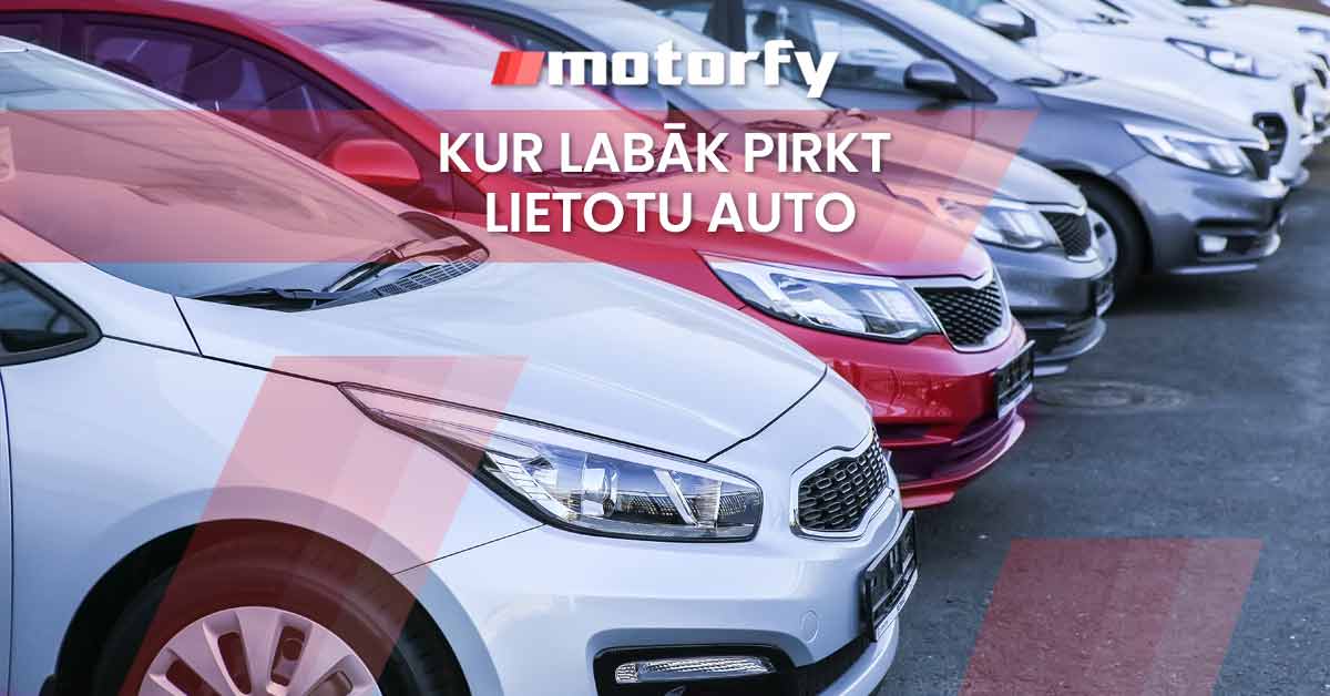 Kur labāk pirkt lietotu auto bilde kur labāk pirkt lietotu auto